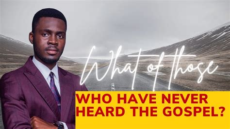 How Will God Judge Those Who Never Heard The Gospel Dr Joshua