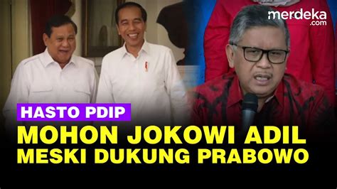 Hasto Pdip Mohon Mohon Ke Presiden Jokowi Tetap Adil Jika Dukung