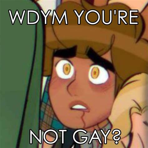 An Image Of A Cartoon Character With The Caption Wdym Youre Not Gay