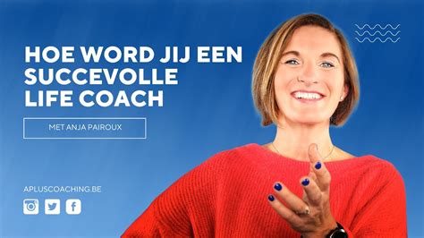 Hoe Word Jij Een Succesvolle Life Coach Youtube