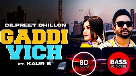 Gaddi Vich D Bass Boosted Kaur B Desi Crew Latest Punjabi