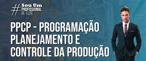 PPCP Planejamento Programação e Controle da Produção Interface