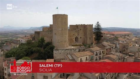 Salemi Terza Nella Gara Borgo Dei Borghi Live Sicilia