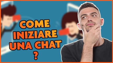 Come Iniziare A Chattare Con Una Ragazza Che Non Conosci Youtube