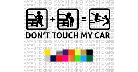 Dont Touch My Car Stickers For All Cars