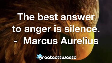 The Best Answer To Anger Is Silence