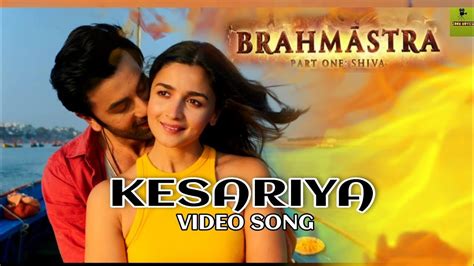 Kesariya Brahmāstra Ranbir Kapoor Alia Bhatt Pritam Arijit Singh Amitabh