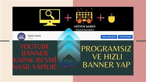 YOUTUBE BANNER YAPMA YOUTUBE KANAL RESMİ YAPMA PROGRAMSIZ 2020