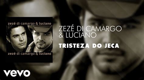 Zezé Di Camargo Luciano Tristeza do Jeca Áudio Oficial YouTube