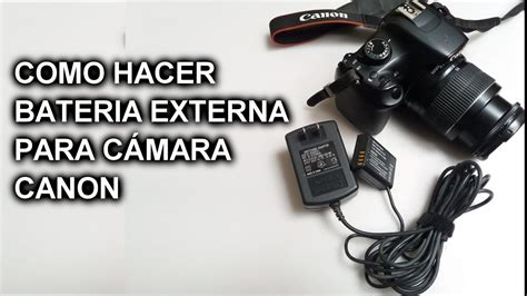 Como hacer batería externa para cámara canon YouTube