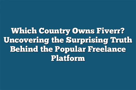 Which Country Owns Fiverr? Uncovering the Surprising Truth Behind the ...