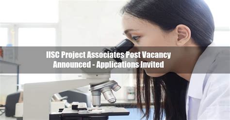 Iisc Project Associates Post Vacancy Announced Applications Invited