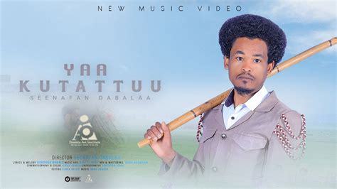 Seenafan Dabalaa Yaa Kutattuu New Ethiopian Afaan Oromo Music Video 2023 Official Video