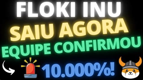 FLOKI INU SAIU AGORA CONFIRMADO PREÇO JÁ DISPAROU FALTAM POUCOS DIAS