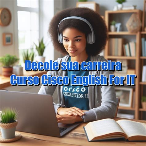 Cisco English For IT Cursos Gratuitos De Inglês Para Profissionais De