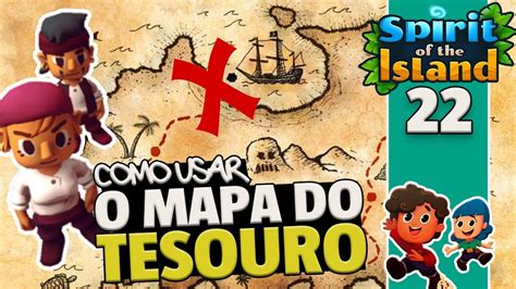 SPIRIT OF THE ISLAND Como Usar o Mapa do Tesouro Localização Mapa