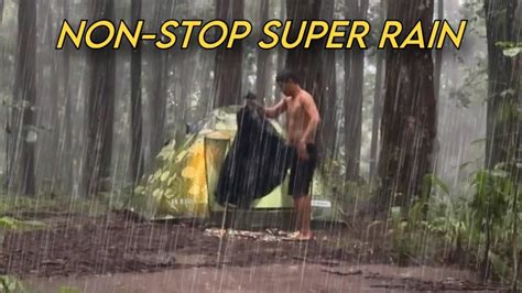 Non Stop Super Rain With Lightning Full Of Super Rain In Solo Camping