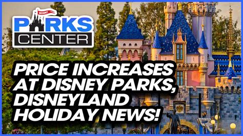 WATCH PARKSCENTER So Many Price Increases At Disney Parks Disneyland