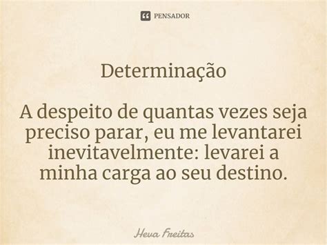 A Despeito Significado - Determinação A despeito de quantas... Heva Freitas - Pensador