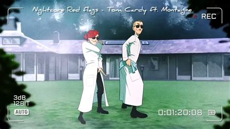 Nightcore Red Flags Tom Cardy Ft Montaigne Speed Up Youtube