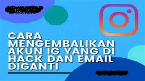 Cara Mengembalikan Akun IG Yang Di Hack Dan Email Diganti Terbaru