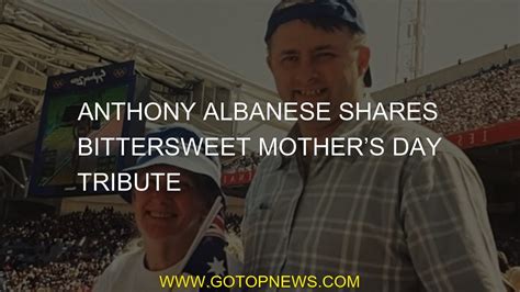 Anthony Albanese Shares Bittersweet Mothers Day Tribute YouTube