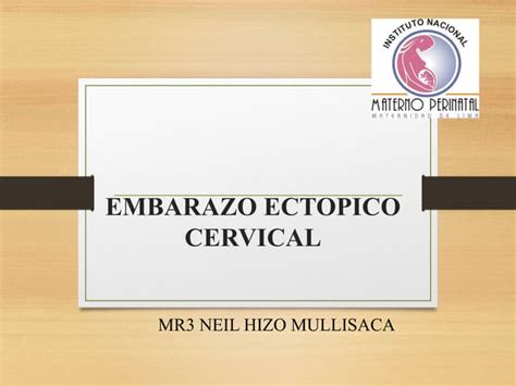 Expo Embarazo Ectopico Cervical 2015 Ppt