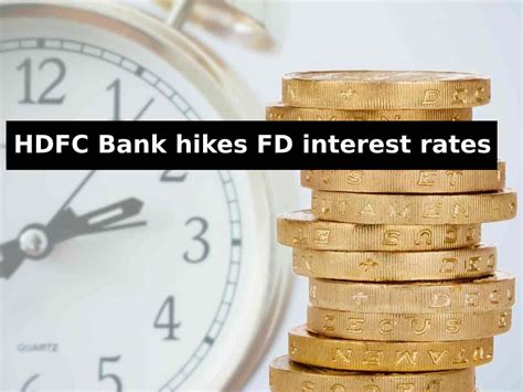 Depositors Rejoice Hdfc Bank Raises Fd Interest Rate By Bps On This