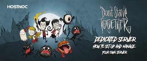 Dont Starve Together Dedicated Server How To Set Up And Manage Your