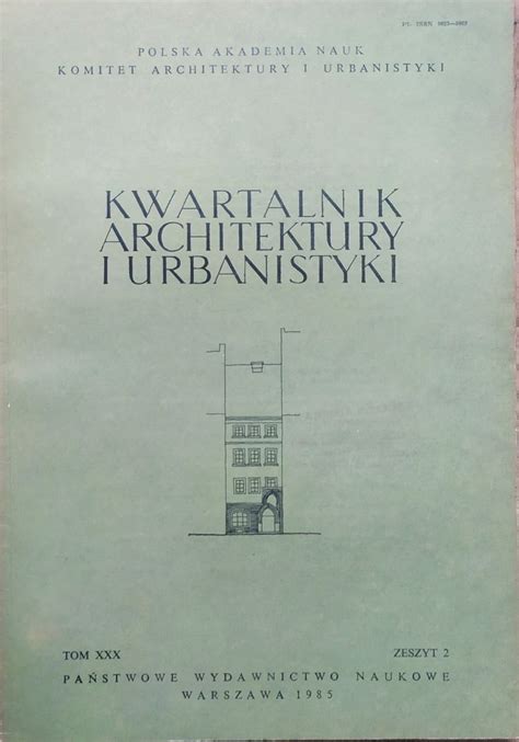 Kwartalnik Architektury I Urbanistyki Tom Xxx Zeszyt