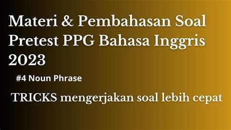 Soal Pretest PPG Bahasa Inggris 2023 4 Noun Phrase YouTube