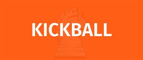 KICKBALL SPORT RULES Game Rules - How to Play KICKBALL