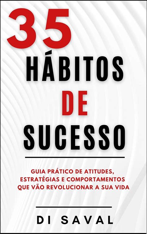 Br Ebooks Kindle 35 Hábitos De Sucesso Guia Prático De Atitudes Estratégias E