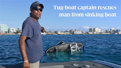 Tug Boat Captain Rescues Man From Sinking Boat YouTube