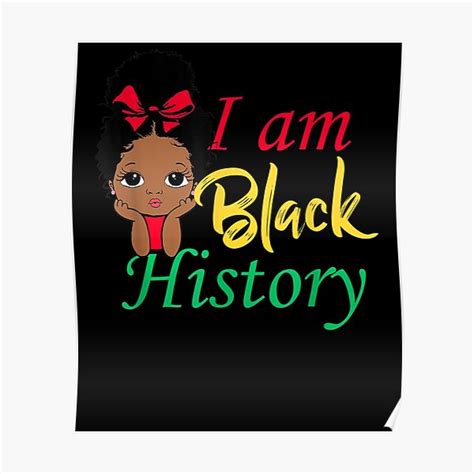 I Am Black History Pride Black Girl History Month T Poster For