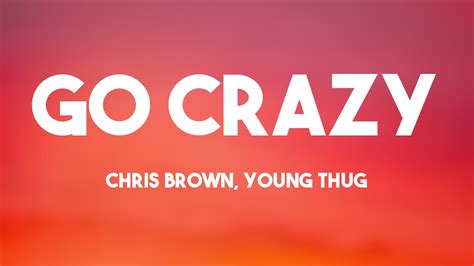 Go Crazy Chris Brown Young Thug [on Screen Lyrics] 🏜 Youtube