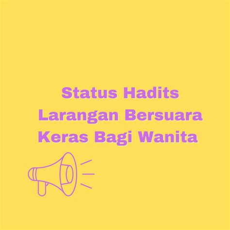 Status Hadits Larangan Bersuara Keras Bagi Wanita