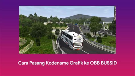 Cara Pasang Kodename Grafik Ke Obb Bussid Terbaru