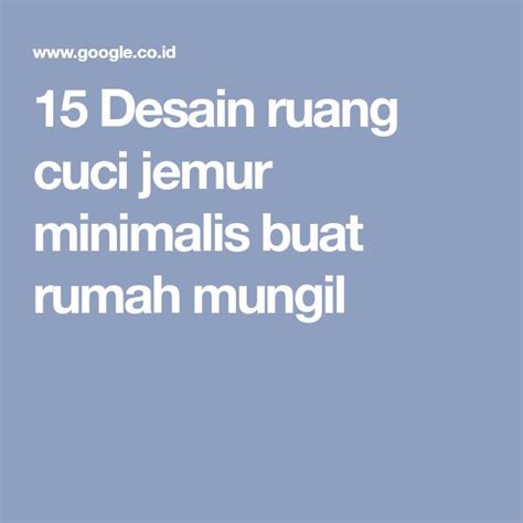 15 Desain Ruang Cuci Jemur Minimalis Buat Rumah Mungil