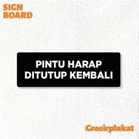 Jual Pintu Harap Ditutup Kembali Sign Board Akrilik Hitam Putih Print