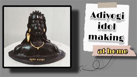 Adiyogi Diy Statue Making At Home Shiva Idol Making How To Make