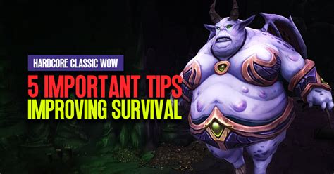 Important Tips For Improving Survival In Hardcore Classic Wow