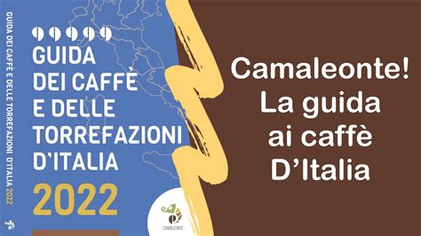 La Prima Guida Dei Caffe E Delle Torrefazioni D Italia Creata Da