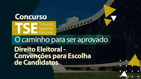 Direito Eleitoral Convenções Para Escolha De Candidatos Youtube