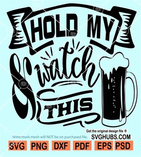 Hold My Beer And Watch This Svg Beer Shirt Svg Beer Drinking Shirt