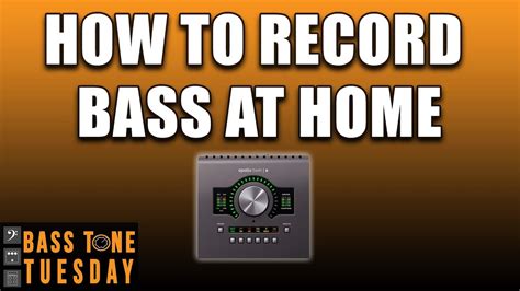 How To Record Bass At Home Step By Step Bass Tone Tuesday Youtube