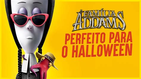 A FamÍlia Addams 2 PÉ Na Estrada Perfeito Para Assistir No Halloween