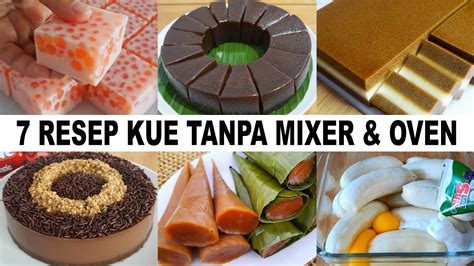 7 RESEP KUE TANPA MIXER TANPA OVEN BISA UNTUK IDE JUALAN YouTube