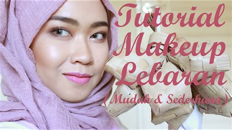 Tutorial Makeup Lebaran Mudah Dan Sederhana Allseebee Youtube