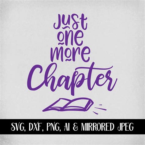 Book Svg Just One More Chapter Cut Files For Cricut And Etsy